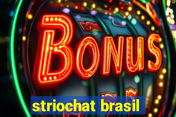 striochat brasil